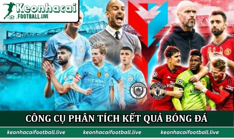 Công cụ phân tích kết quả bóng đá chuyên nghiệp