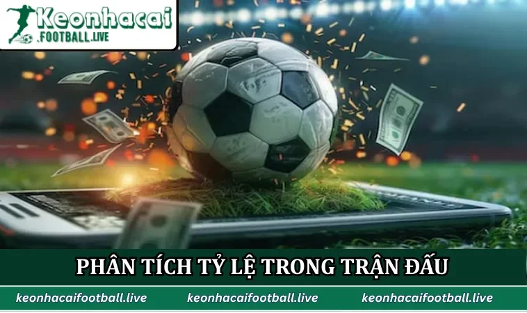 Phân tích tỷ lệ trong trận đấu