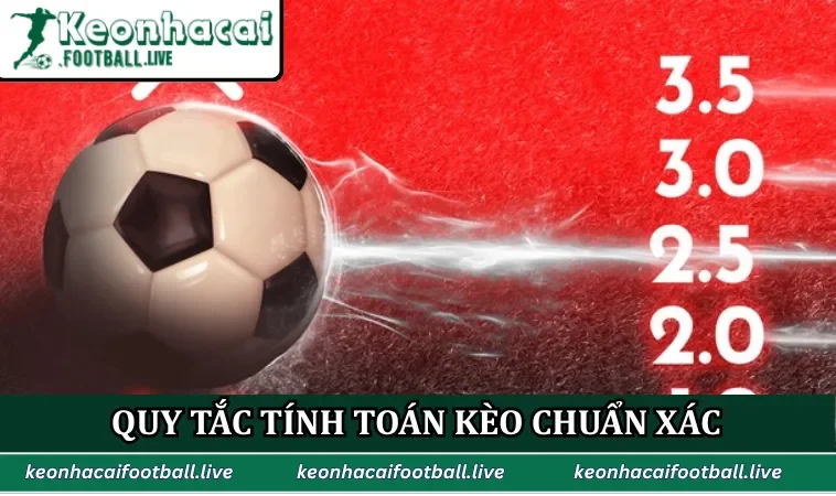 Quy tắc tính toán kèo chuẩn xác