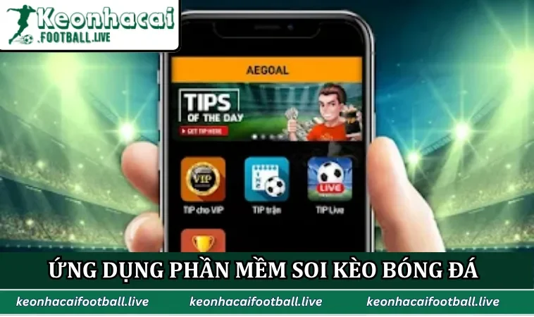Ứng dụng phần mềm soi kèo bóng đá miễn phí